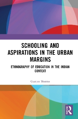 Schooling and Aspirations in the Urban Margins