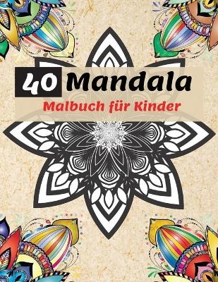 40 Mandala Malbuch f&uuml;r Kinder - Charlie Motley