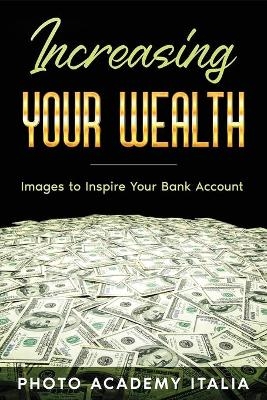 Increasing Your Wealth - Photo Academy Italia