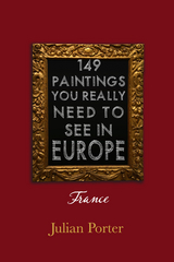 149 Paintings You Really Should See in Europe &mdash; France - Julian Porter