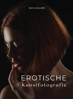 Erotische Kunstfotografie - Dan Golubev