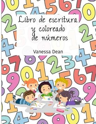 Libro de escritura y coloreado de n&uacute;meros para preescolar y jard&iacute;n de infancia - Vanessa Smith