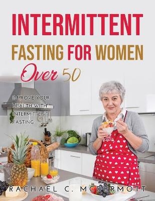 Intermittent Fasting for Women over 50