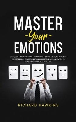 Master Your Emotions - Richard Hawkins