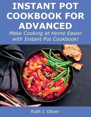 Instant Pot Cookbook for Advanced