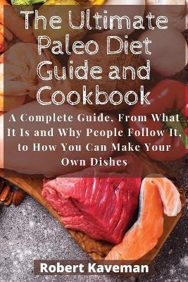The Ultimate Paleo Diet Guide and Cookbook