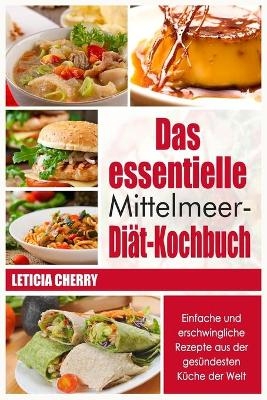Das essentielle Mittelmeer-Diät- Kochbuch - Leticia Cherry