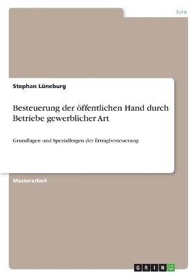 Besteuerung der &Atilde;&para;ffentlichen Hand durch Betriebe gewerblicher Art - Stephan L&Atilde;&frac14;neburg