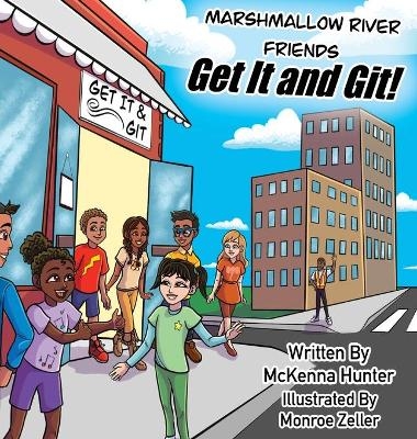 Marshmallow River Friends Get It and Git! - McKenna Hunter