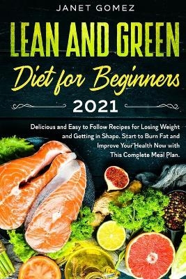 Lean and Green Diet for Beginners 2021 - Janet Gomez