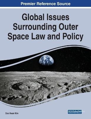Global Issues Surrounding Outer Space Law and Policy - 