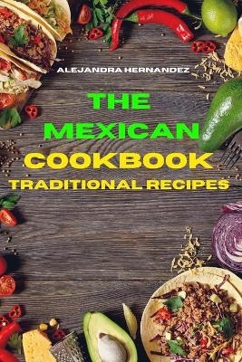 Mexican Cookbook Traditional Recipes - Alejandra Hernandez