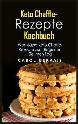 Keto Chaffle-Rezepte Kochbuch - Debra Sanchez