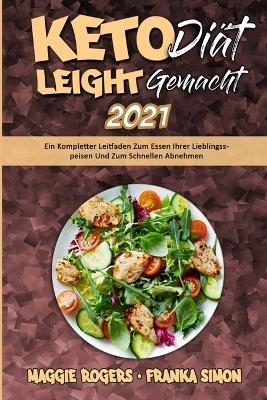 Keto-Di&auml;t Leicht Gemacht 2021 - Maggie Rogers, Franka Simon