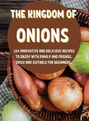 ThЕ Kingdom of Onions - Layla Rivera