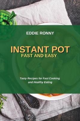 Instant Pot Fast and Easy