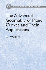 The Advanced Geometry of Plane Curves and Their Applications - C. Zwikker