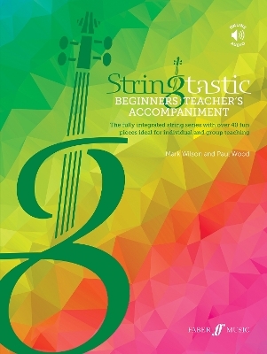 Stringtastic Beginners: Teacher&rsquo;s Accompaniment - Mark Wilson, Paul Wood