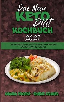 Das Neue Keto-Di&auml;t-Kochbuch 2021 - Amanda Brooks, Edwine Kramer