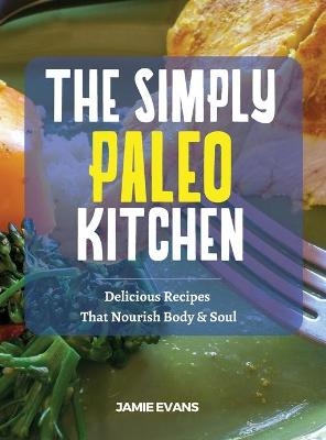 The Simple Paleo Kitchen -  Jamie Evans