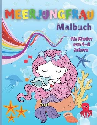 Meerjungfrau-Malbuch f&uuml;r Kinder von 4-8 Jahren - Abby Burke