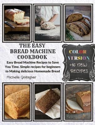 The Easy Bread Machine Cookbook