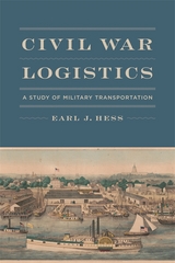 Civil War Logistics - Earl J. Hess