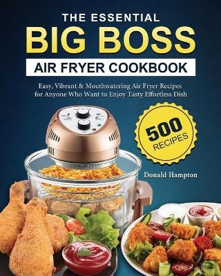 The Essential Big Boss Air Fryer Cookbook - Donald Hampton