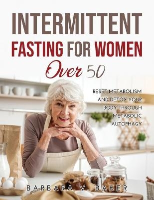 Intermittent Fasting For Women Over 50