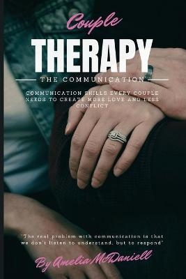 Couple Therapy - The Communication - Amelia McDaniell