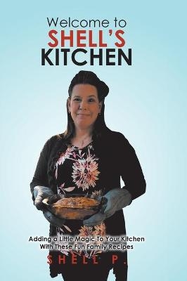 Welcome to Shell's Kitchen - Shell P