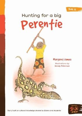 Hunting For A Big Perentie - Margaret James