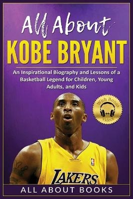 All About Kobe Bryant