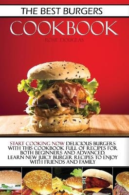 The Best Burgers Cookbook - Rosie Douglas