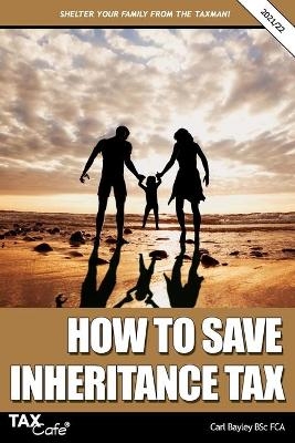 How to Save Inheritance Tax 2021/22 - Carl Bayley