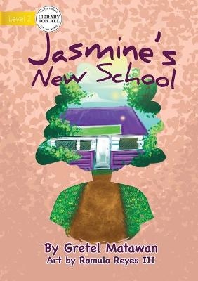 Jasmine's New School - Gretel Matawan