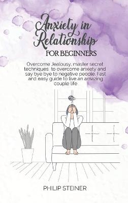 Anxiety In Relationship For Beginners