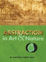 Abstraction in Art and Nature -  Nathan Cabot Hale