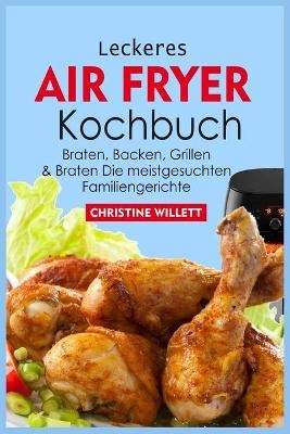 Leckeres Air Fryer Kochbuch - Christine Willett