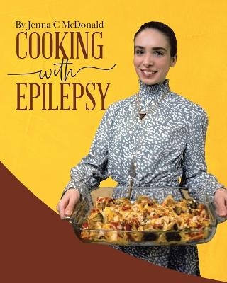 Cooking With Epilepsy - Jenna C McDonald