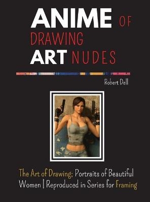 Trilogy Drawing Art Nudes - ANIME - Robert Dell
