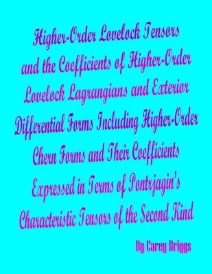 Higher-Order Lovelock Tensors and the Coefficients of Higher-Order Lovelock Lagrangians and Exterior Differential Forms Including Higher-Order Chern Forms and Their Coefficients Expressed in Terms of Pontrjagin's Characteristic Tensors of the Second Kind