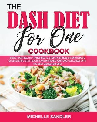 The Dash Diet for One Cookbook - Michelle Sandler