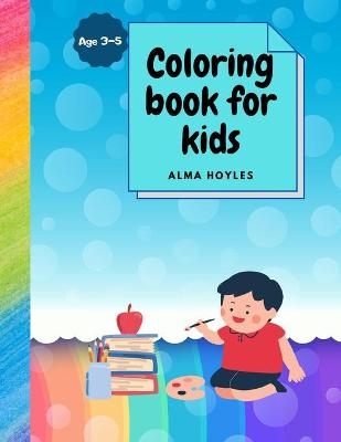 Coloring book for kids - Alma Hoyles