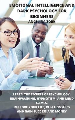 Emotional Intelligence and Dark Psychology for Beginners