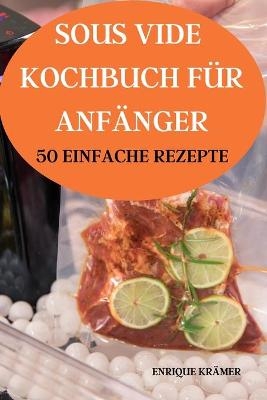Sous Vide Kochbuch Für Anfänger 50 Einfache Rezepte