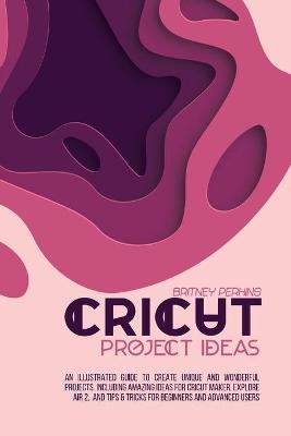 Cricut Project Ideas - Britney Perkins
