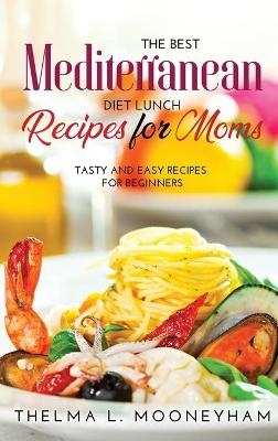 The Best Mediterranean Diet Lunch Recipes for Moms