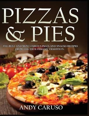 Pizzas and Pies - Andy Caruso