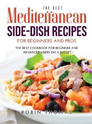 The Best Mediterranean Side-Dish Recipes for Beginners and Pros - Robin Thomas